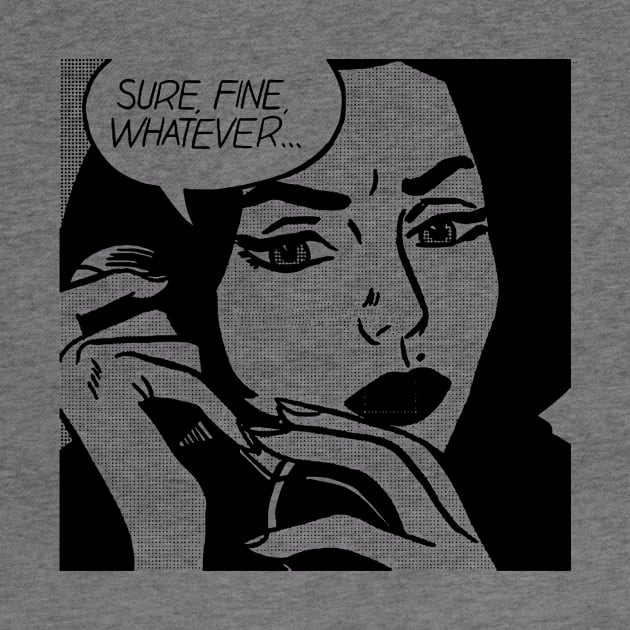 SURE FINE WHATEVER by TheCosmicTradingPost